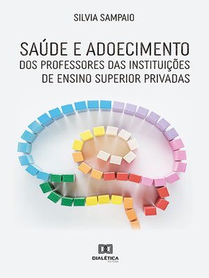 cover image of Saúde e adoecimento dos professores das instituições de ensino superior privadas